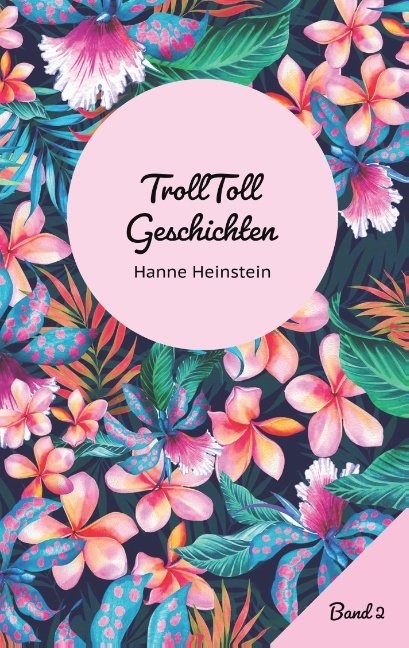 TrollToll Geschichten Band 2 - Hanne Heinstein