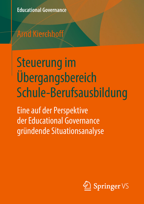 Steuerung im Übergangsbereich Schule-Berufsausbildung - Arnd Kierchhoff