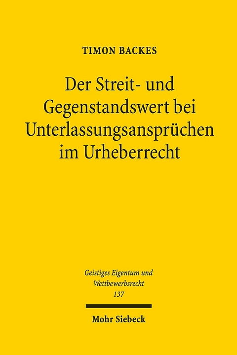 Der Streit- und Gegenstandswert bei Unterlassungsansprüchen im Urheberrecht - Timon Backes