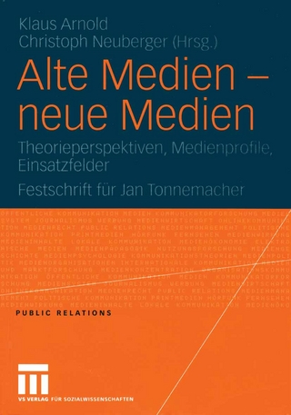 Alte Medien - neue Medien - Klaus Arnold; Christoph Neuberger