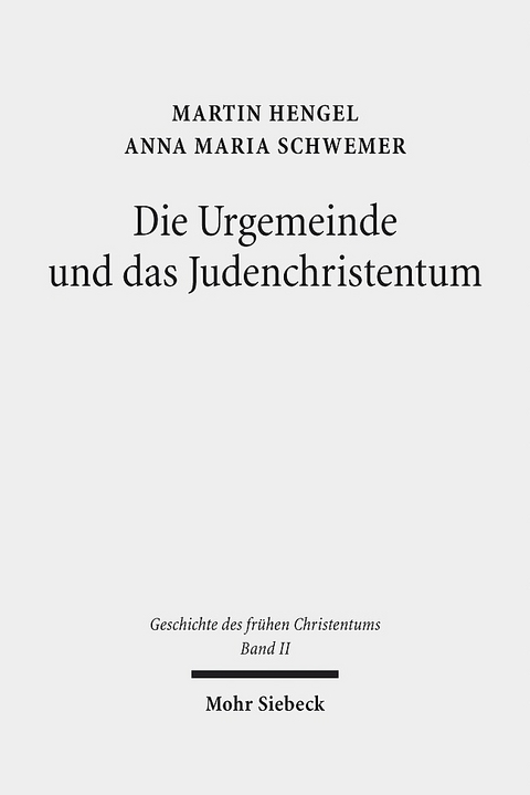 Geschichte des frühen Christentums - Martin Hengel, Anna Maria Schwemer