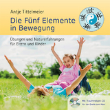 Die Fünf Elemente in Bewegung - Tittelmeier, Antje