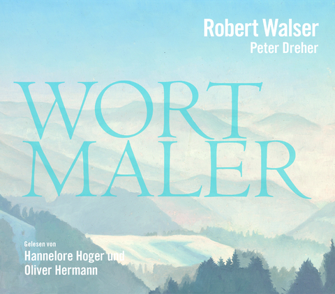 Robert Walser - Wortmaler - Robert Walser, Peter Dreher