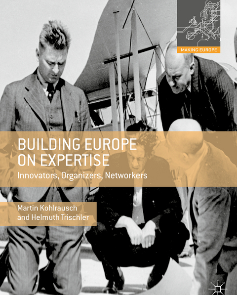 Building Europe on Expertise - Martin Kohlrausch, Helmuth Trischler