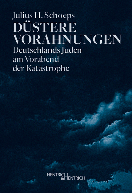 Düstere Vorahnungen - Julius H. Schoeps