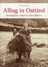 Alltag in Osttirol - Matthias Marschik, Johanna Dorer