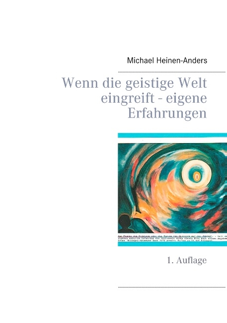 Wenn die geistige Welt eingreift - eigene Erfahrungen - Michael Heinen-Anders