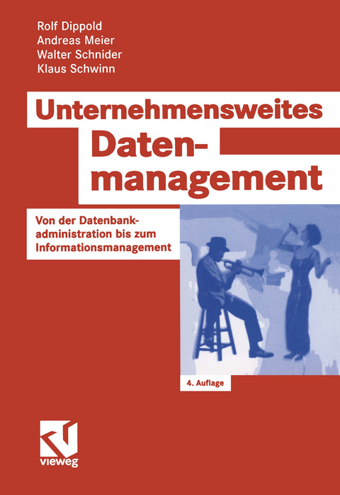 Unternehmensweites Datenmanagement -  Rolf Dippold,  Andreas Meier,  Walter Schnider,  Klaus Schwinn