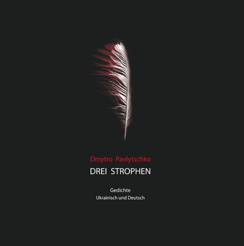 DREI STROPHEN - Dmytro Pavlytschko