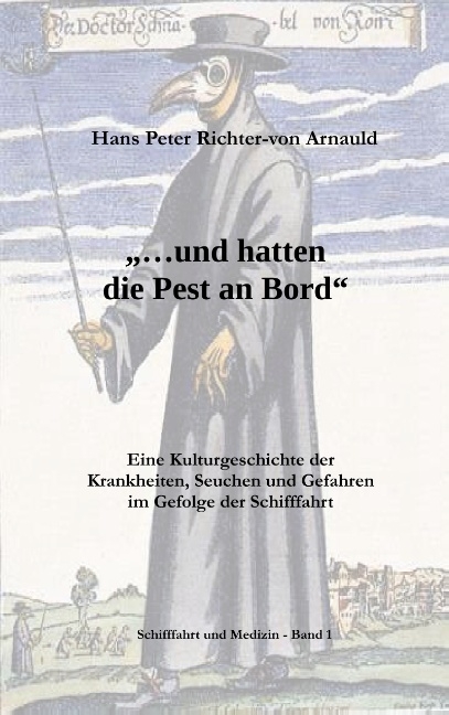 ... und hatten die Pest an Bord - Hans Peter Richter-von Arnauld