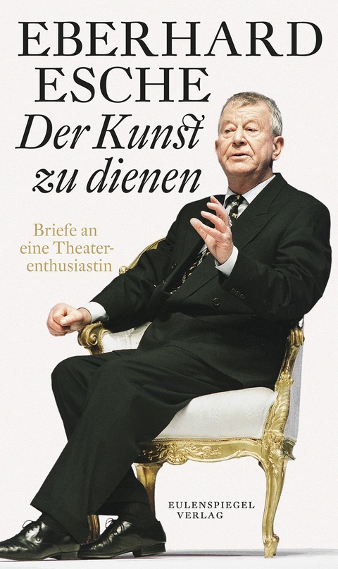 Der Kunst zu dienen - Eberhard Esche