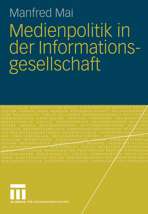 Medienpolitik in der Informationsgesellschaft - Manfred Mai