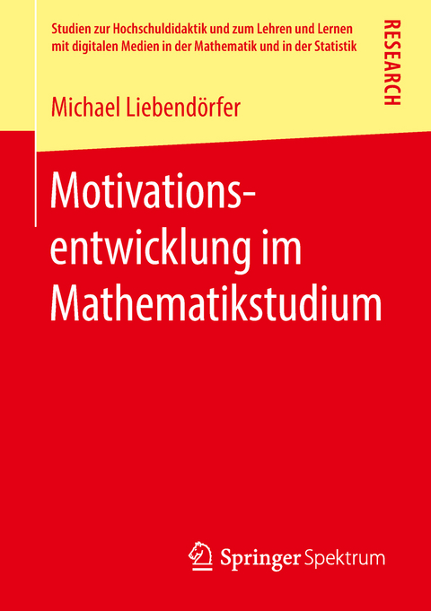 Motivationsentwicklung im Mathematikstudium - Michael Liebendörfer