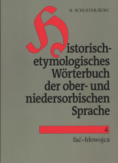 Historisch-etymologisches Wörterbuch der ober- und niedersorbischen Sprache / Historisch-etymologisches Wörterbuch der ober- und niedersorbischen Sprache 1 - 24, Registerband - Heinz Schuster-Šewc