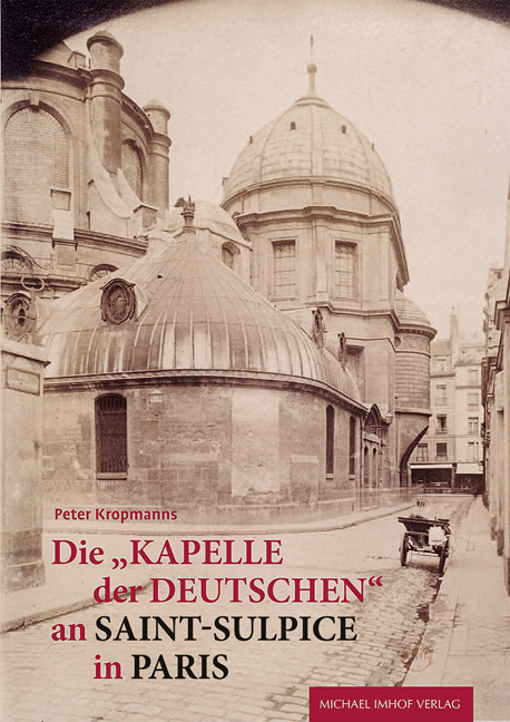 Die „Kapelle der Deutschen“ an Saint-Sulpice in Paris - Peter Kropmanns