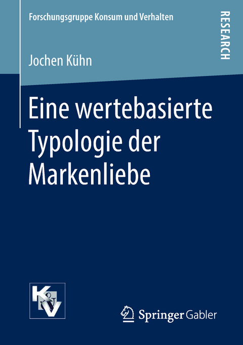 Eine wertebasierte Typologie der Markenliebe - Jochen Kühn