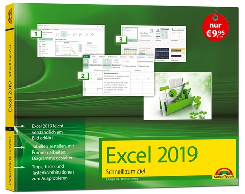 Excel 2019 Schnell zum Ziel. Alles auf einen Blick - Excel 2019 optimal nuten. Komplett in Farbe. Für Einstiger und Umsteiger im praktischen Querformat - Rainer Walter Schwabe