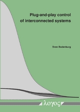 Plug-and-play control of interconnected systems - Sven Bodenburg