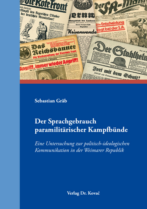 Der Sprachgebrauch paramilitärischer Kampfbünde - Sebastian Gräb