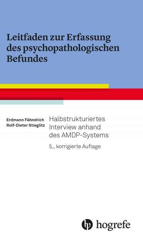 Leitfaden zur Erfassung des psychopathologischen Befundes - Erdmann Fähndrich, Rolf-Dieter Stieglitz