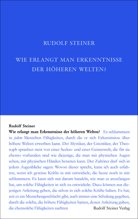 Wie erlangt man Erkenntnisse der höheren Welten? - Rudolf Steiner