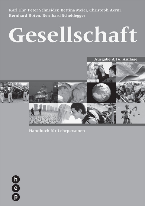 Gesellschaft Ausgabe A - Karl Uhr, Peter Schneider, Bettina Meier, Christoph Aerni, Bernhard Roten, Bernhard Scheidegger