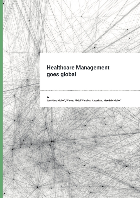 Healthcare Management goes global - Jens-Uwe Niehoff, Waleed Abdul Wahab Al Ansari, Max-Erik Niehoff