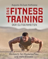 Das Fitnesstraining der Eliteeinheiten - Augusta Dejuan Hathaway