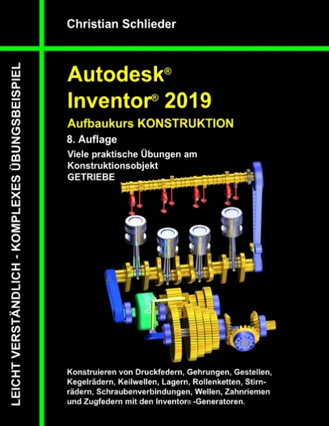 Autodesk Inventor 2019 - Aufbaukurs Konstruktion - Christian Schlieder