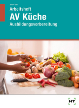 Arbeitsheft AV Küche - Renate John, Andrea Tann