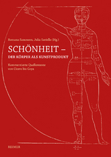 Schönheit — Der Körper als Kunstprodukt - Hans Aurenhammer, Helen Barr, Philippe Cordez, Heiko Damm, Laura Gronius, Fabian Jonietz, Ulrike Kern, Elena Lazzarini, Wolf-Dietrich Löhr, Wolfram Pichler, Romana Sammern, Alberto Saviello, Julia Saviello, Anja Zimmermann