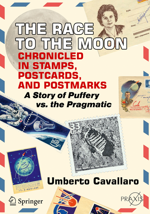 The Race to the Moon Chronicled in Stamps, Postcards, and Postmarks - Umberto Cavallaro