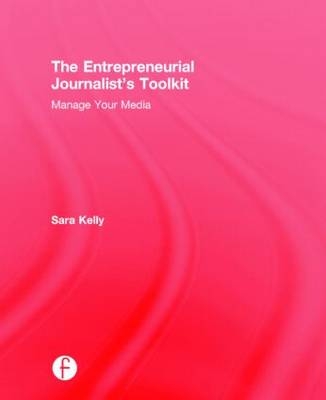 Entrepreneurial Journalist's Toolkit -  Sara Kelly
