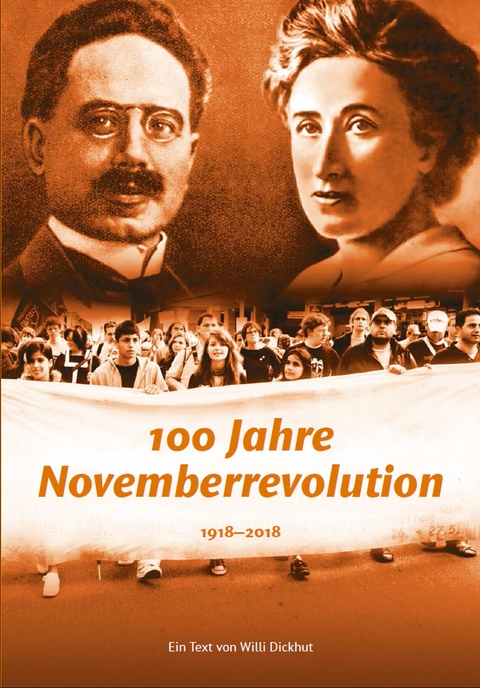 100 Jahre Novemberrevolution - Willi Dickhut