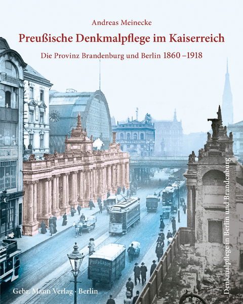 Preußische Denkmalpflege im Kaiserreich - Andreas Meinecke