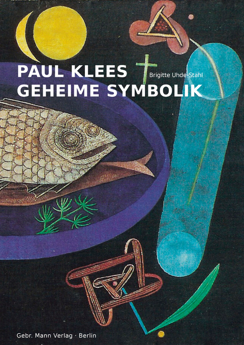 Paul Klees geheime Symbolik - Brigitte Uhde-Stahl