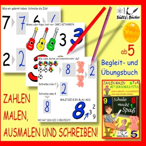 Zahlen malen, ausmalen und schreiben - Begleit- und Übungsbuch - Uwe H. Sültz, Renate Sültz