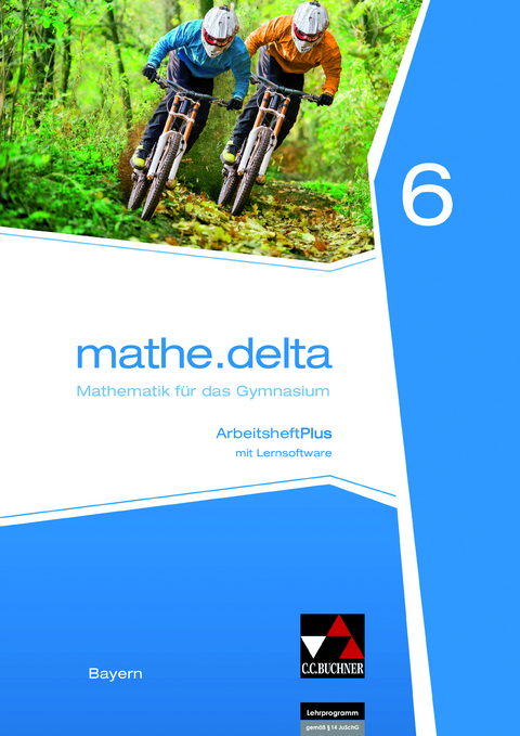 mathe.delta – Bayern / mathe.delta Bayern AHPlus 6 - Franz Eisentraut, Natalie Friedrich, Petra Leeb, Ulrike Schätz