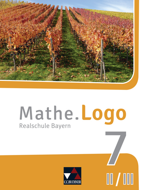 Mathe.Logo – Bayern / Mathe.Logo Bayern 7 II/III - Andreas Gilg, Michael Kleine, Dominik Siebler, Julia Singer, Sylvia Stark, Patricia Weixler, Simon Weixler