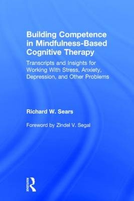 Building Competence in Mindfulness-Based Cognitive Therapy - Ohio Richard W. (Private practice  USA) Sears
