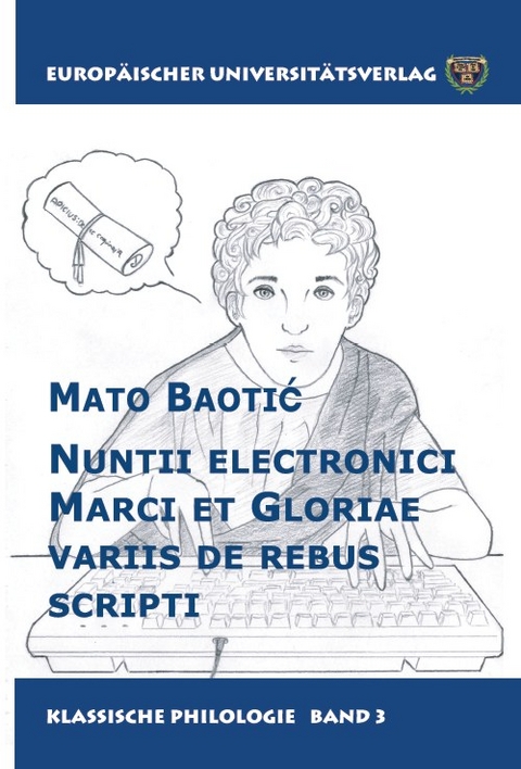 Nuntii electronici Marci et Gloriae variis de rebus scripti - Mato Baotic