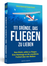 111 Gründe, das Fliegen zu lieben - Silvia Götzen, Florian Knack