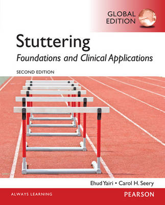 Stuttering: Foundations and Clinical Applications, Global Edition -  Carol H. Seery,  Ehud H. Yairi