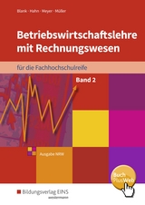 Betriebswirtschaftslehre mit Rechnungswesen / Betriebswirtschaftslehre mit Rechnungswesen für die Fachhochschulreife - Ausgabe Nordrhein-Westfalen - Blank, Andreas; Hahn, Hans Dr.; Meyer, Helge; Müller, Helmut; Blank, Andreas; Hahn, Hans Dr.; Meyer, Helge