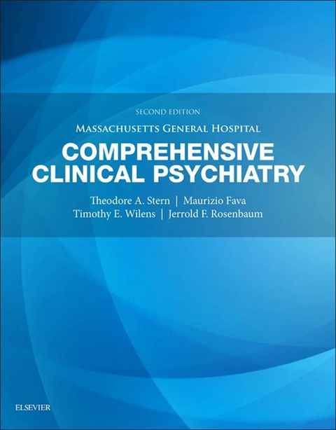 Massachusetts General Hospital Comprehensive Clinical Psychiatry E-Book -  Maurizio Fava,  Jerrold F. Rosenbaum,  Theodore A. Stern,  Timothy E. Wilens