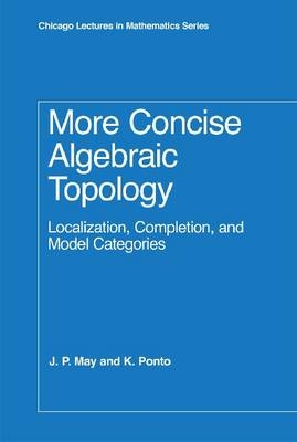 More Concise Algebraic Topology -  May J. P. May,  Ponto K. Ponto