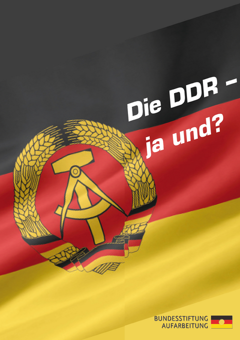 Die DDR - ja und? - Frank Schweppenstette