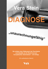 Diagnose "unzurechnungsfähig" - Vera Stein