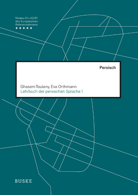 Lehrbuch der persischen Sprache 1 - Ghasem Toulany, Eva Orthmann