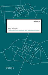 Persische Sprichwörter und Redewendungen - Asya Asbaghi